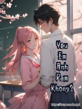 Yêu Em Anh Dám Không?