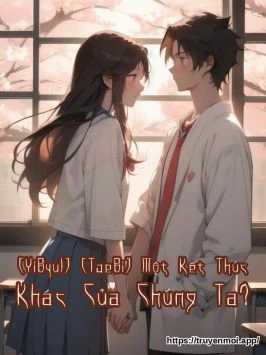 [YiByul] [TaeBi] Một Kết Thúc Khác Của Chúng Ta?